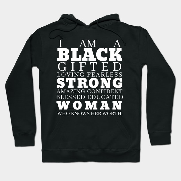 Black History I am a Black Gifted Woman Hoodie by MalibuSun